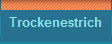 Trockenestrich